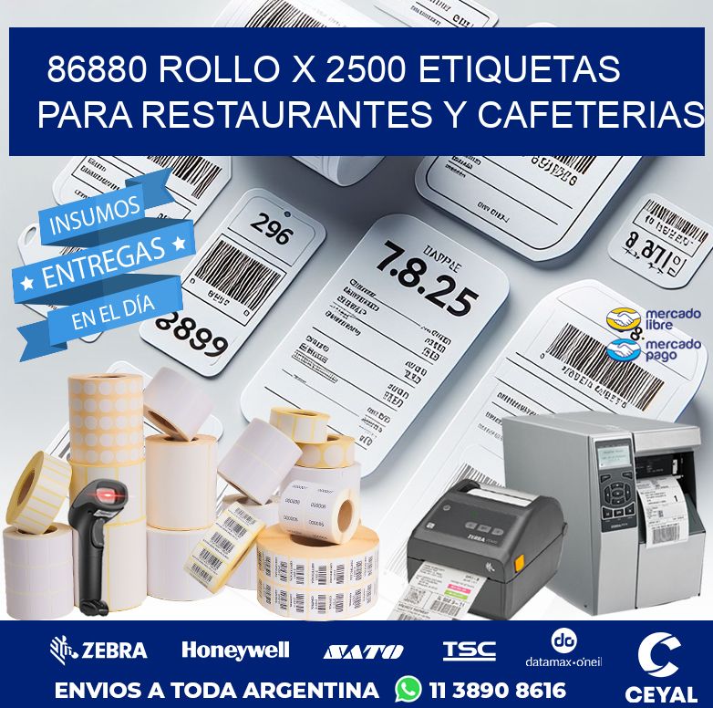 86880 ROLLO X 2500 ETIQUETAS PARA RESTAURANTES Y CAFETERIAS