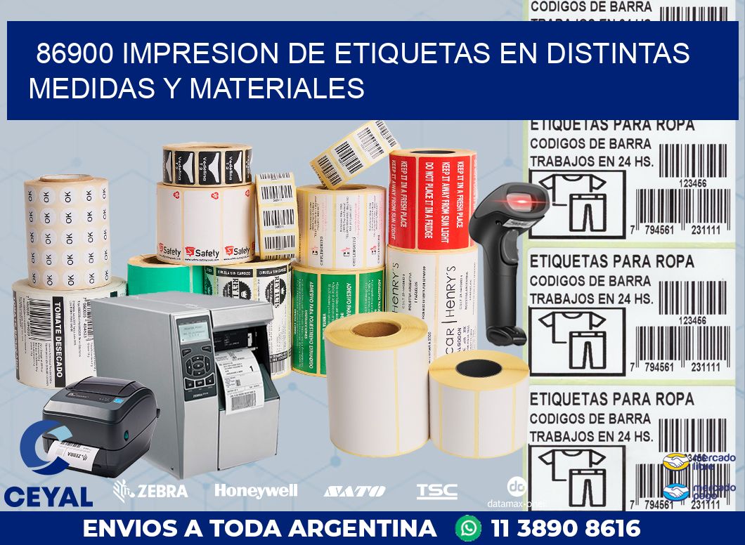 86900 IMPRESION DE ETIQUETAS EN DISTINTAS MEDIDAS Y MATERIALES