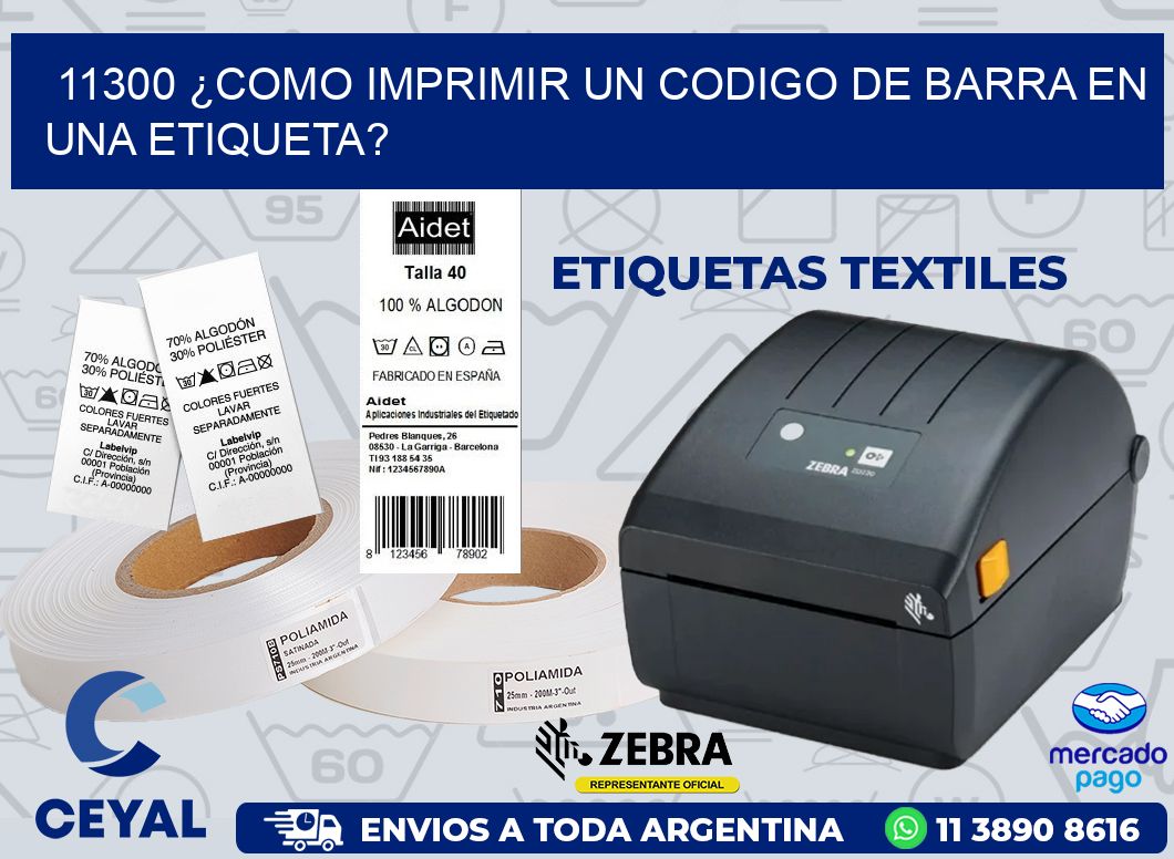 11300 ¿COMO IMPRIMIR UN CODIGO DE BARRA EN UNA ETIQUETA?