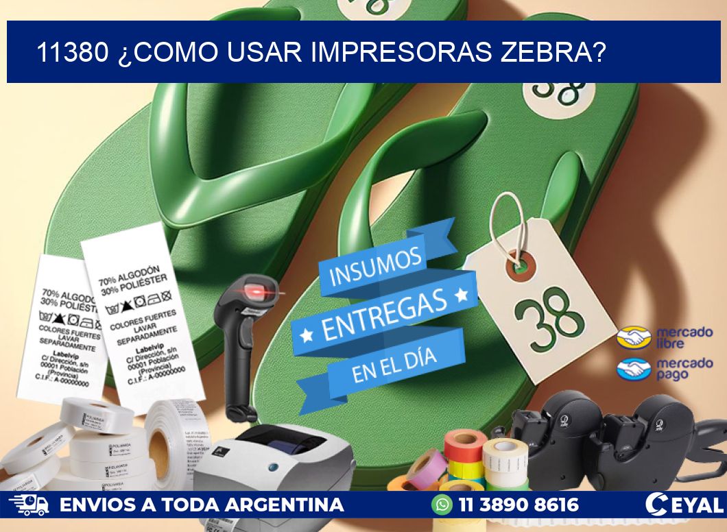 11380 ¿COMO USAR IMPRESORAS ZEBRA?