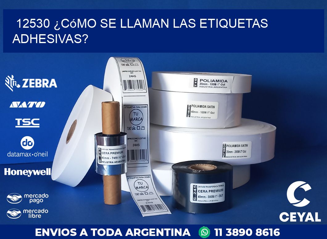 12530 ¿Cómo se llaman las etiquetas adhesivas?