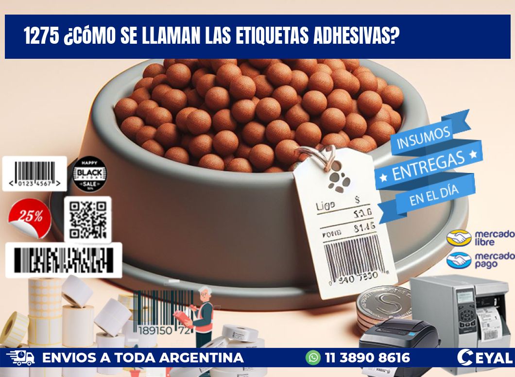 1275 ¿Cómo se llaman las etiquetas adhesivas?