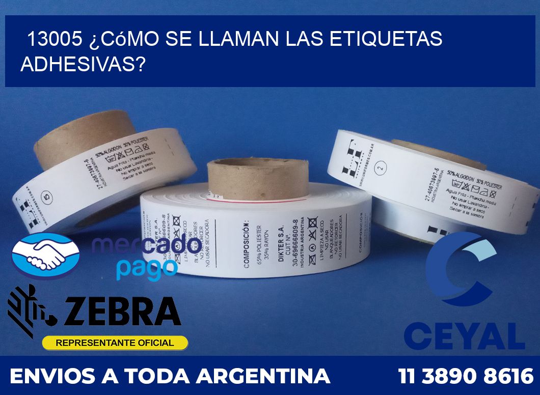 13005 ¿Cómo se llaman las etiquetas adhesivas?