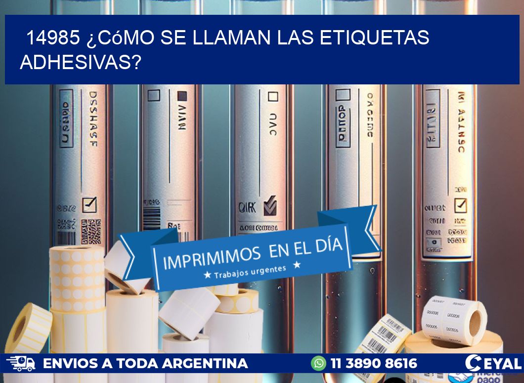 14985 ¿Cómo se llaman las etiquetas adhesivas?
