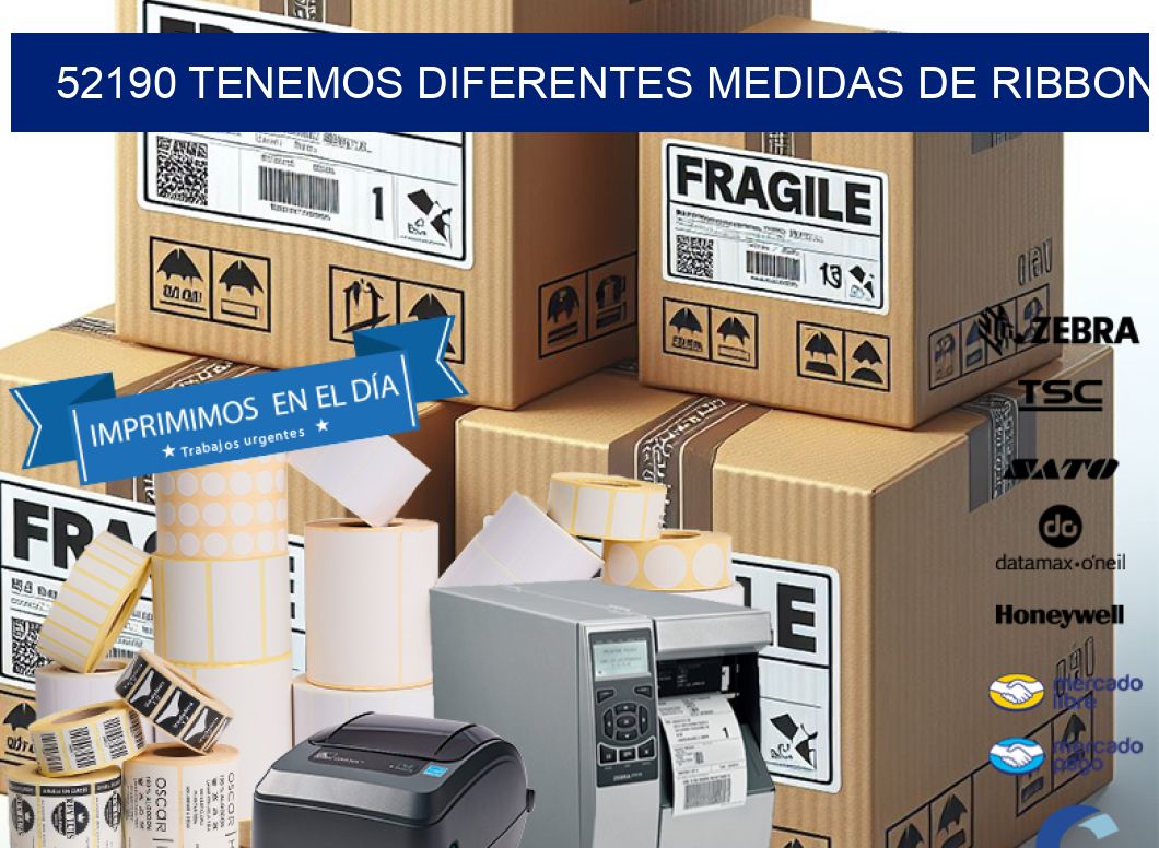 52190 TENEMOS DIFERENTES MEDIDAS DE RIBBON