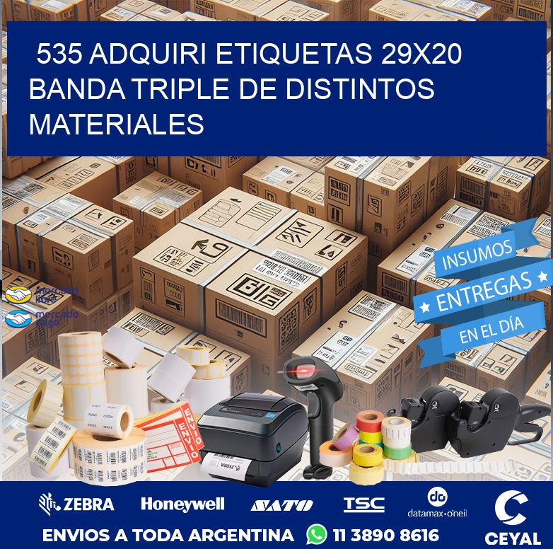 535 ADQUIRI ETIQUETAS 29X20 BANDA TRIPLE DE DISTINTOS MATERIALES