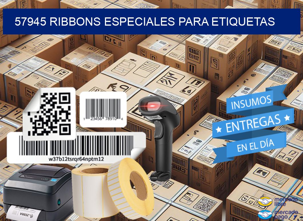 57945 RIBBONS ESPECIALES PARA ETIQUETAS