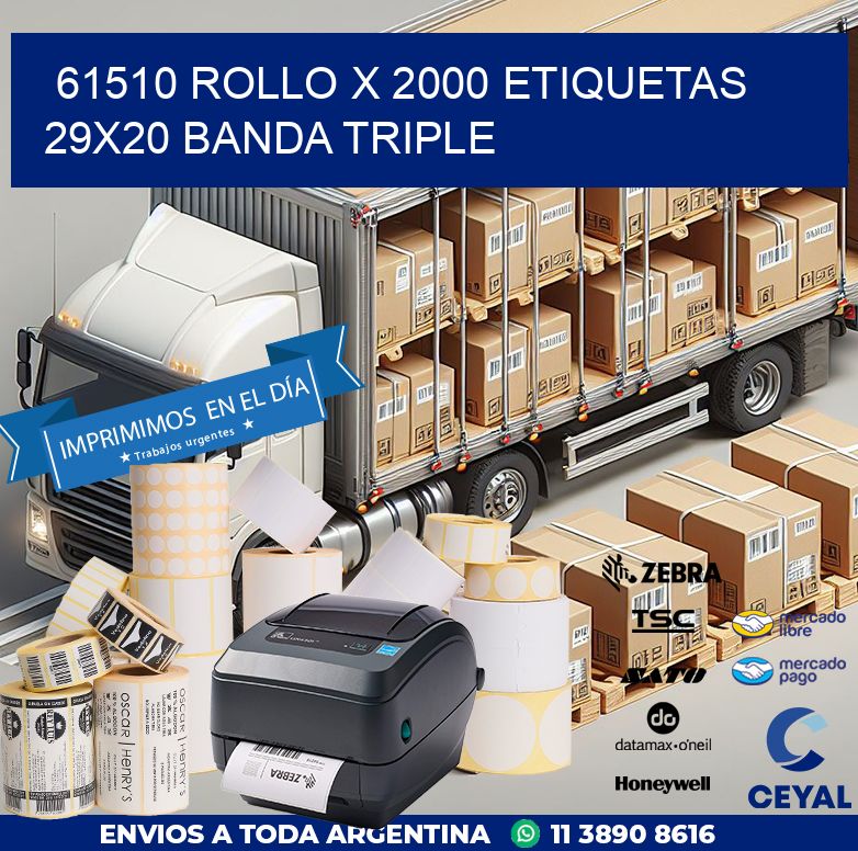 61510 ROLLO X 2000 ETIQUETAS 29X20 BANDA TRIPLE