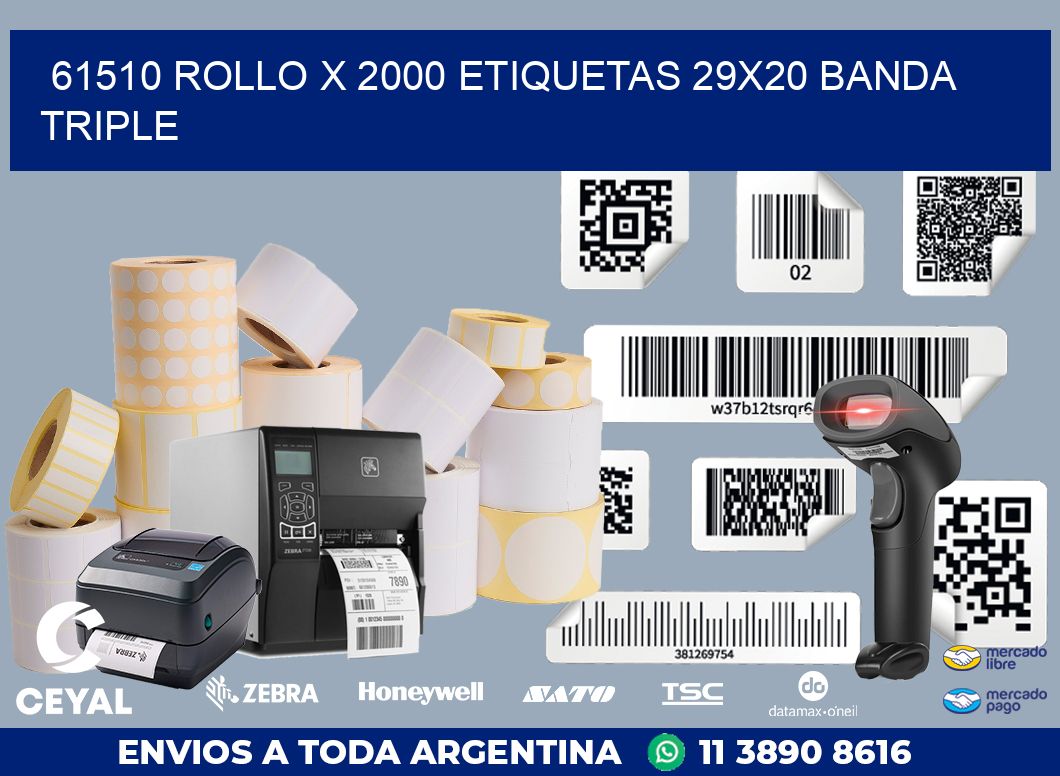 61510 ROLLO X 2000 ETIQUETAS 29X20 BANDA TRIPLE