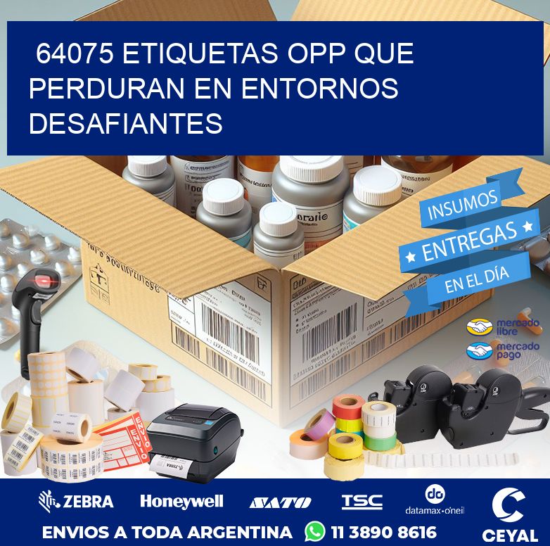 64075 ETIQUETAS OPP QUE PERDURAN EN ENTORNOS DESAFIANTES