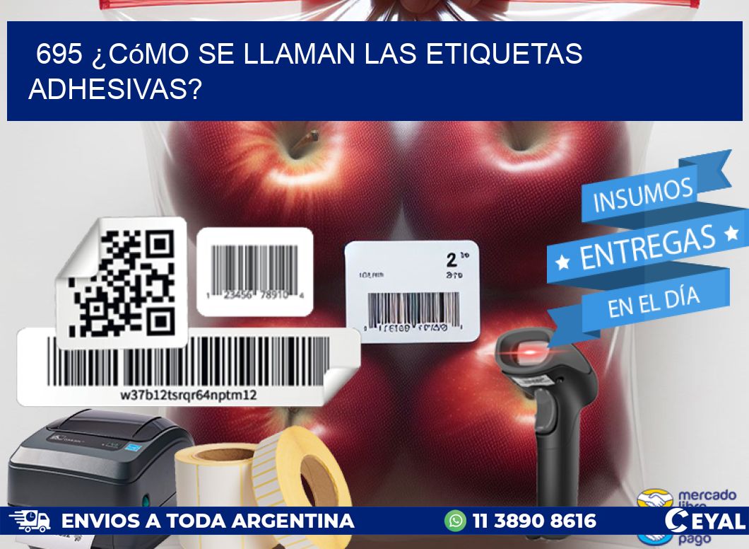 695 ¿Cómo se llaman las etiquetas adhesivas?