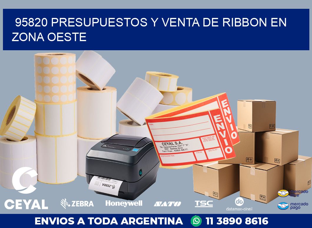 95820 PRESUPUESTOS Y VENTA DE RIBBON EN ZONA OESTE