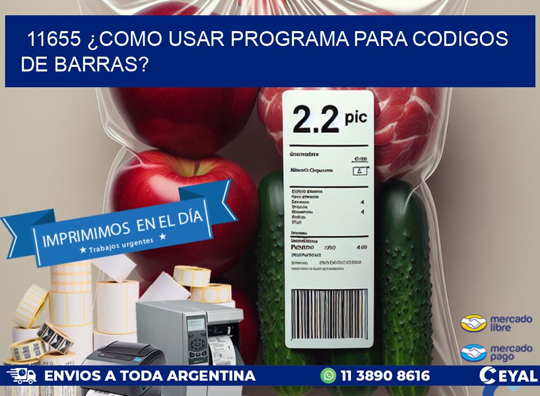 11655 ¿COMO USAR PROGRAMA PARA CODIGOS DE BARRAS?