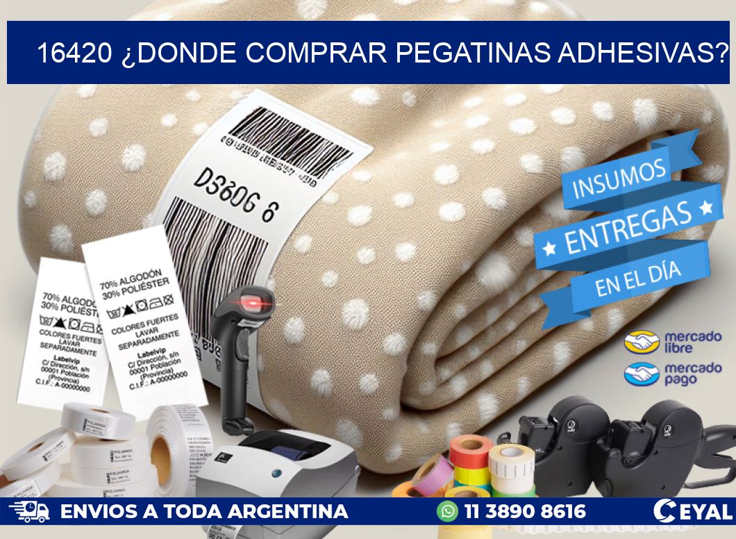 16420 ¿DONDE COMPRAR PEGATINAS ADHESIVAS?