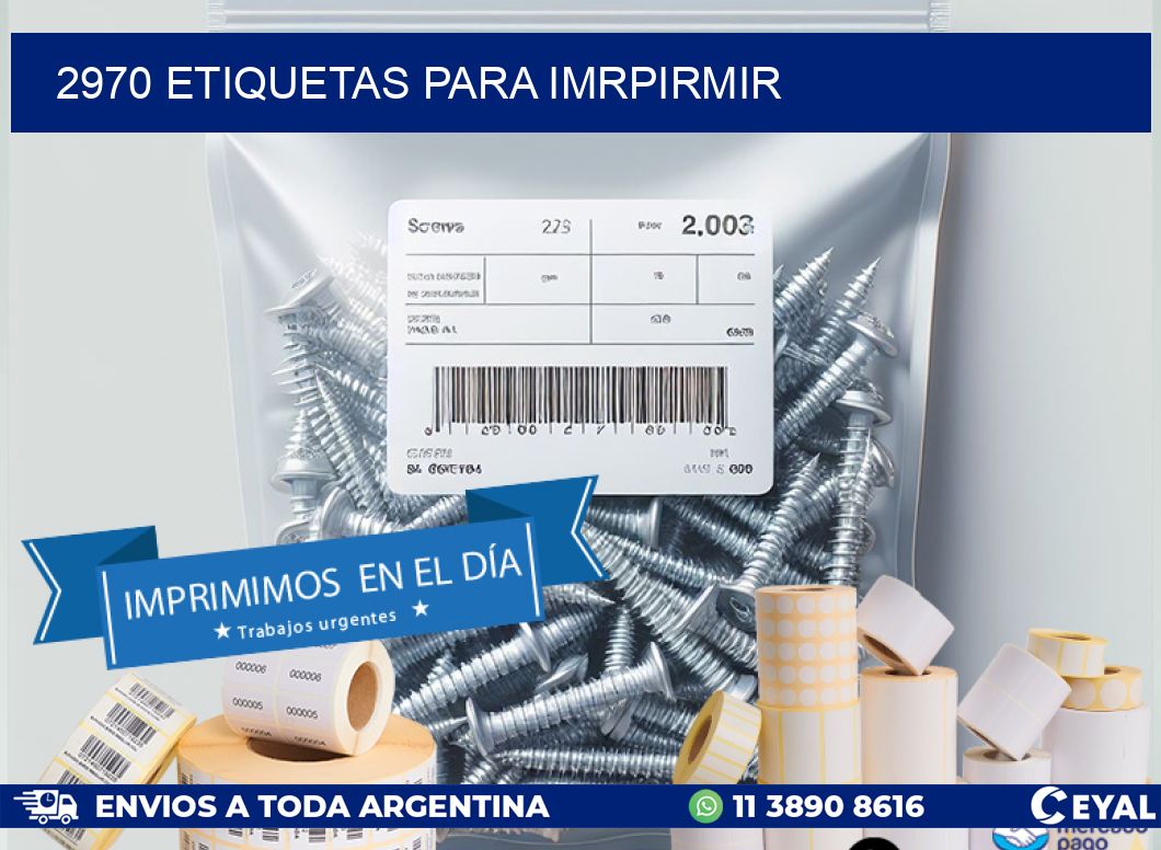 2970 ETIQUETAS PARA IMRPIRMIR