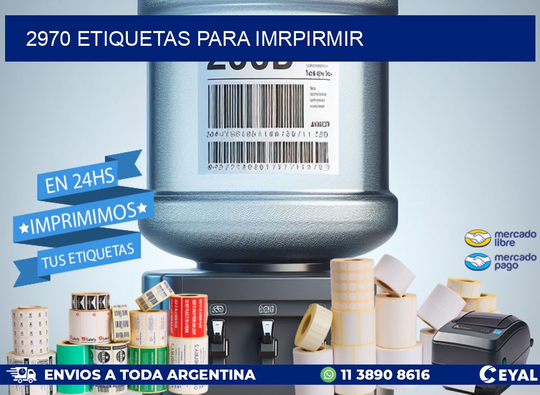 2970 ETIQUETAS PARA IMRPIRMIR