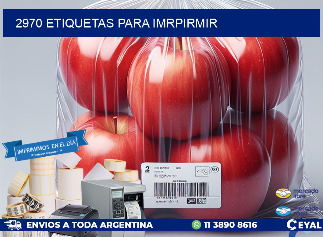 2970 ETIQUETAS PARA IMRPIRMIR