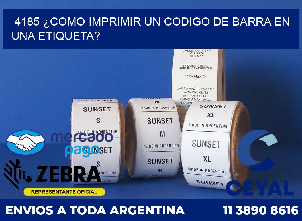 4185 ¿COMO IMPRIMIR UN CODIGO DE BARRA EN UNA ETIQUETA?