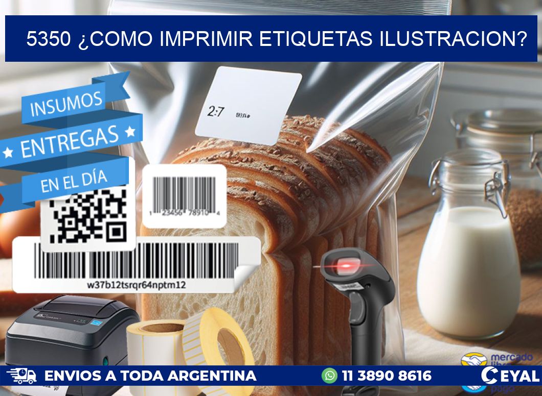 5350 ¿COMO IMPRIMIR ETIQUETAS ILUSTRACION?