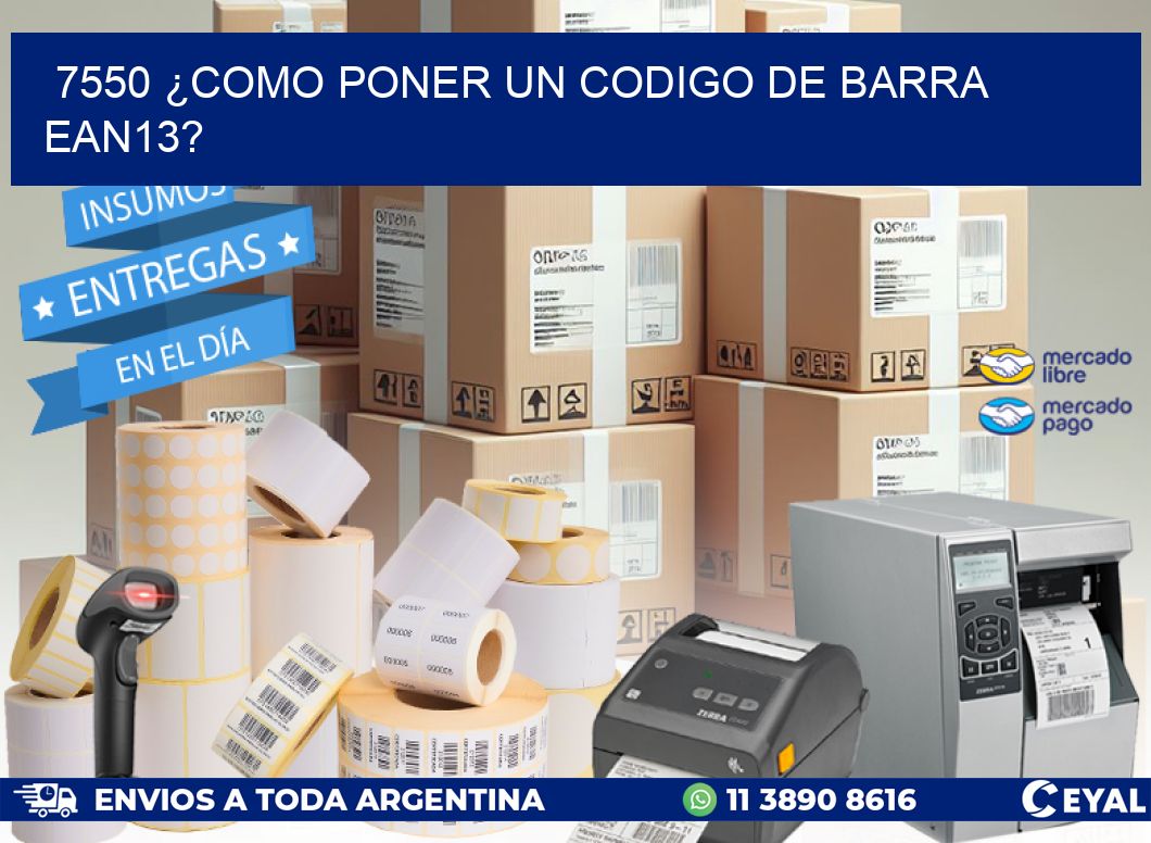 7550 ¿COMO PONER UN CODIGO DE BARRA  EAN13?