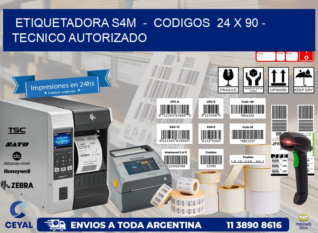 ETIQUETADORA S4M  -  CODIGOS  24 x 90 - TECNICO AUTORIZADO