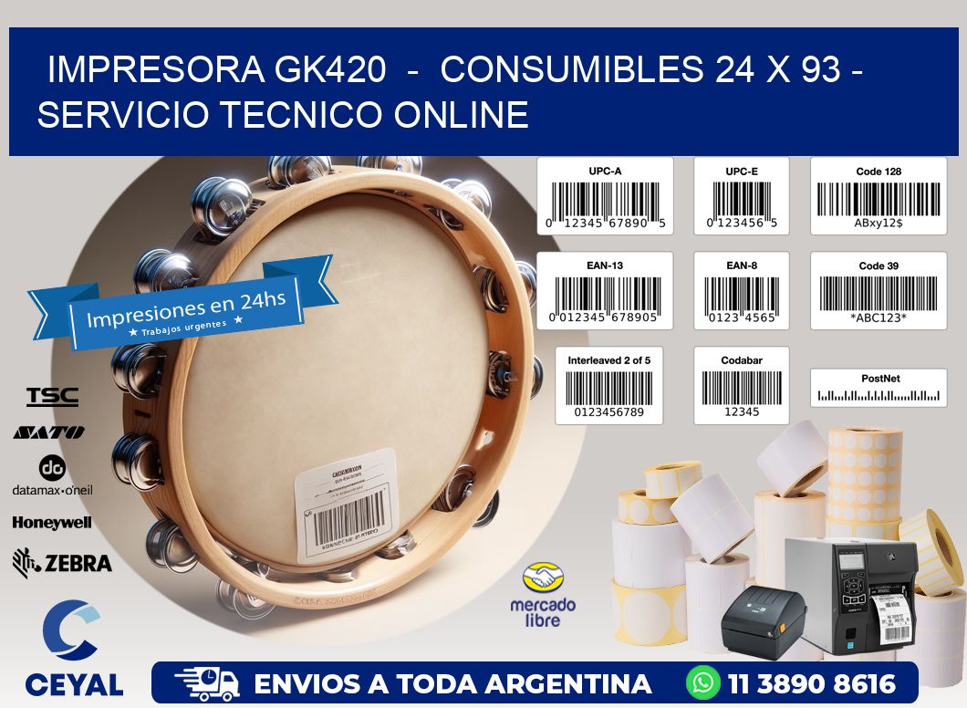 IMPRESORA GK420 - CONSUMIBLES 24 x 93 - SERVICIO TECNICO ONLINE