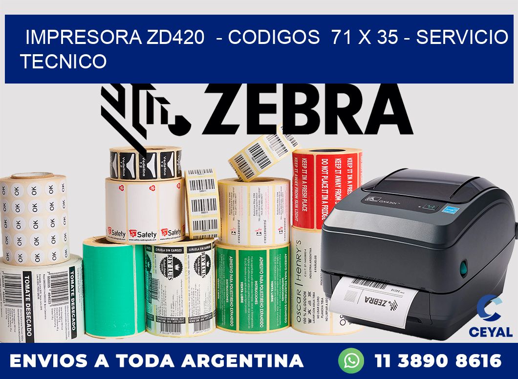 IMPRESORA ZD420 - CODIGOS 71 x 35 - SERVICIO TECNICO