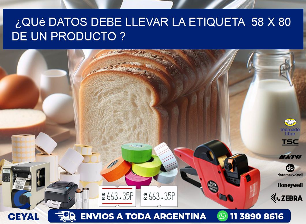 ¿Qué datos debe llevar la etiqueta 58 x 80 de un producto ?