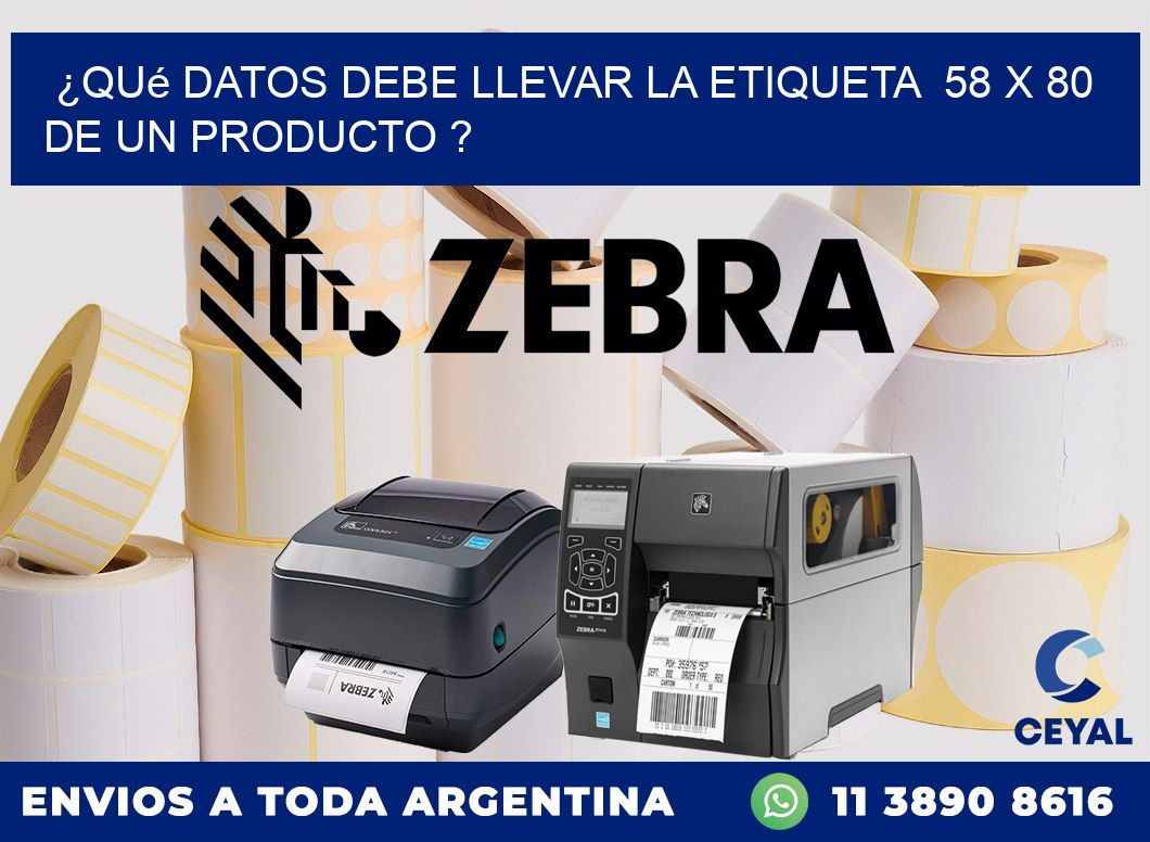 ¿Qué datos debe llevar la etiqueta 58 x 80 de un producto ?