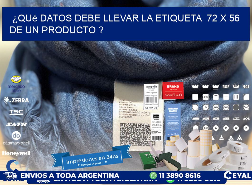 ¿Qué datos debe llevar la etiqueta 72 x 56 de un producto ?