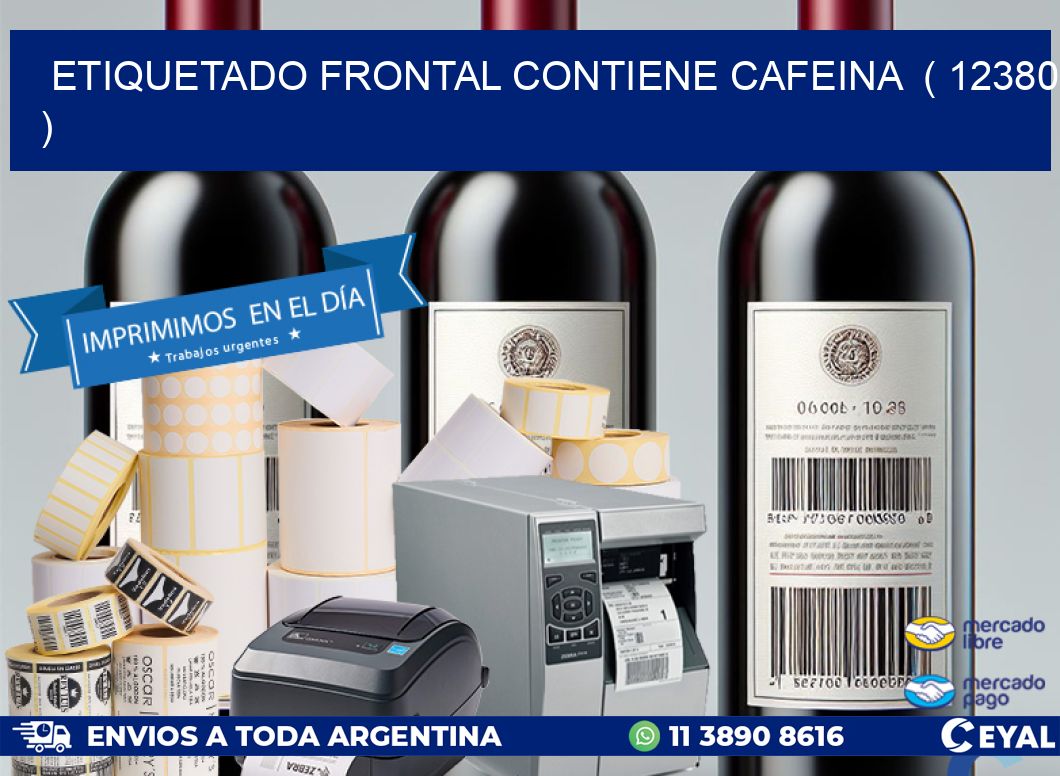 ETIQUETADO FRONTAL CONTIENE CAFEINA ( 12380 )