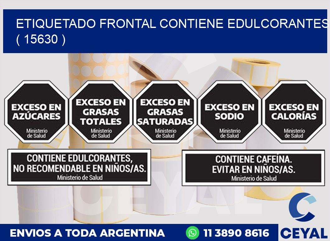 ETIQUETADO FRONTAL CONTIENE EDULCORANTES ( 15630 )