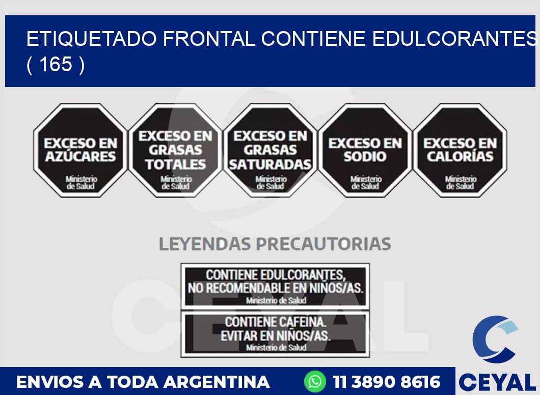 ETIQUETADO FRONTAL CONTIENE EDULCORANTES ( 165 )