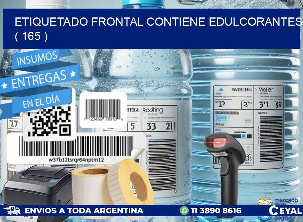 ETIQUETADO FRONTAL CONTIENE EDULCORANTES ( 165 )