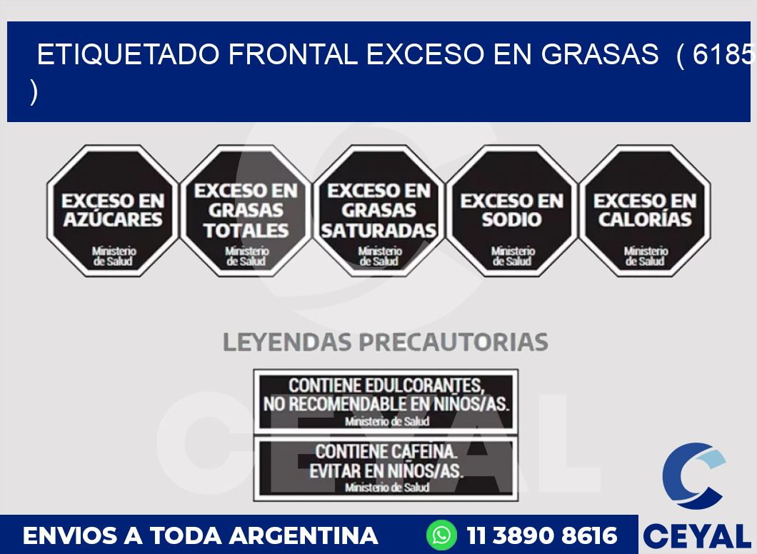 ETIQUETADO FRONTAL EXCESO EN GRASAS ( 6185 )