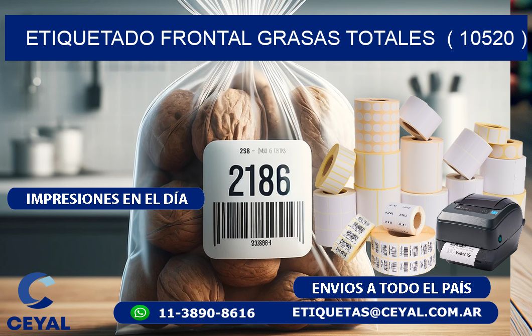 ETIQUETADO FRONTAL GRASAS TOTALES ( 10520 )