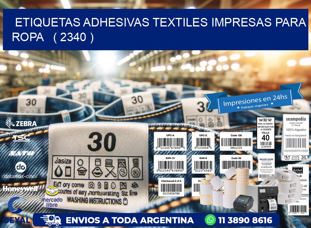 ETIQUETAS ADHESIVAS TEXTILES IMPRESAS PARA ROPA ( 2340 )