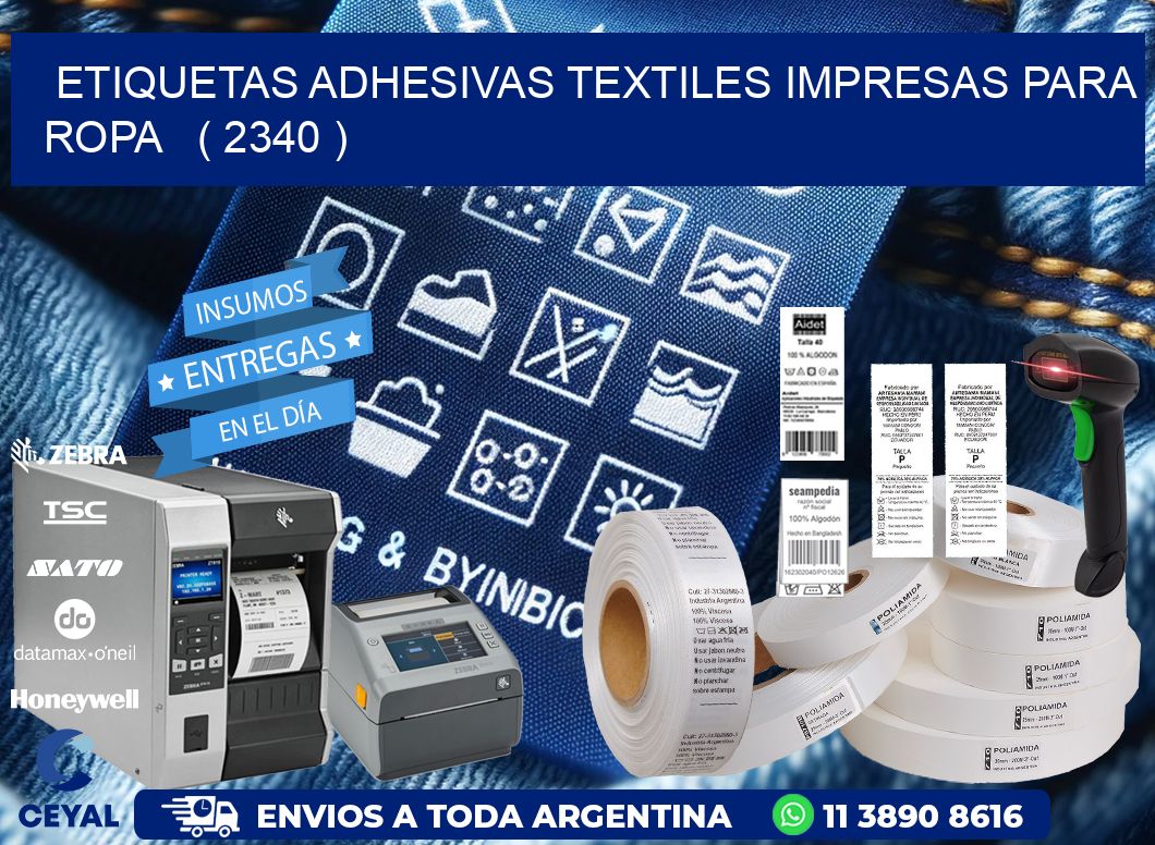 ETIQUETAS ADHESIVAS TEXTILES IMPRESAS PARA ROPA ( 2340 )
