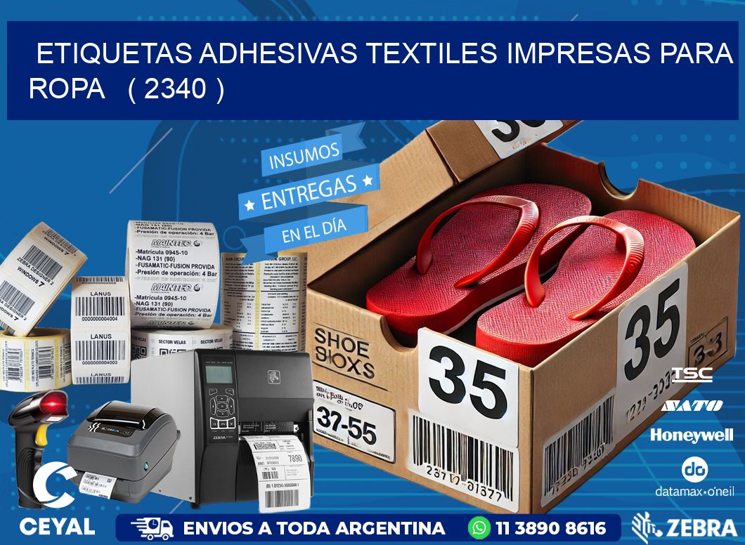 ETIQUETAS ADHESIVAS TEXTILES IMPRESAS PARA ROPA ( 2340 )