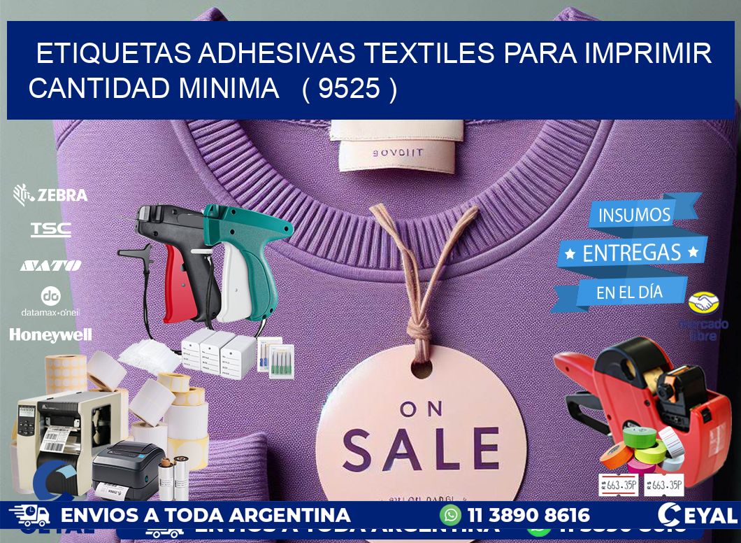 ETIQUETAS ADHESIVAS TEXTILES PARA IMPRIMIR CANTIDAD MINIMA ( 9525 )