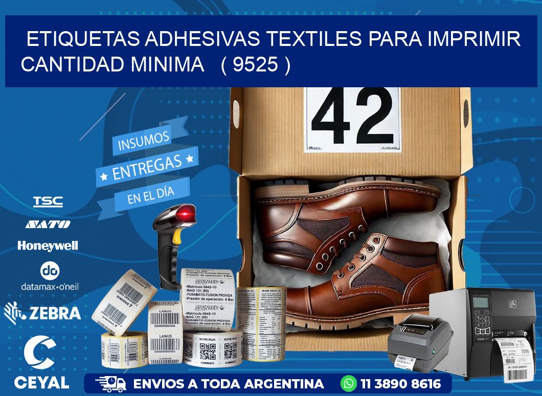 ETIQUETAS ADHESIVAS TEXTILES PARA IMPRIMIR CANTIDAD MINIMA ( 9525 )