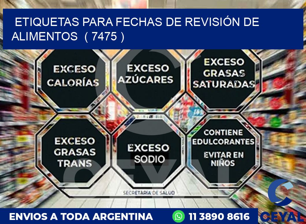 ETIQUETAS PARA FECHAS DE REVISIÓN DE ALIMENTOS ( 7475 )