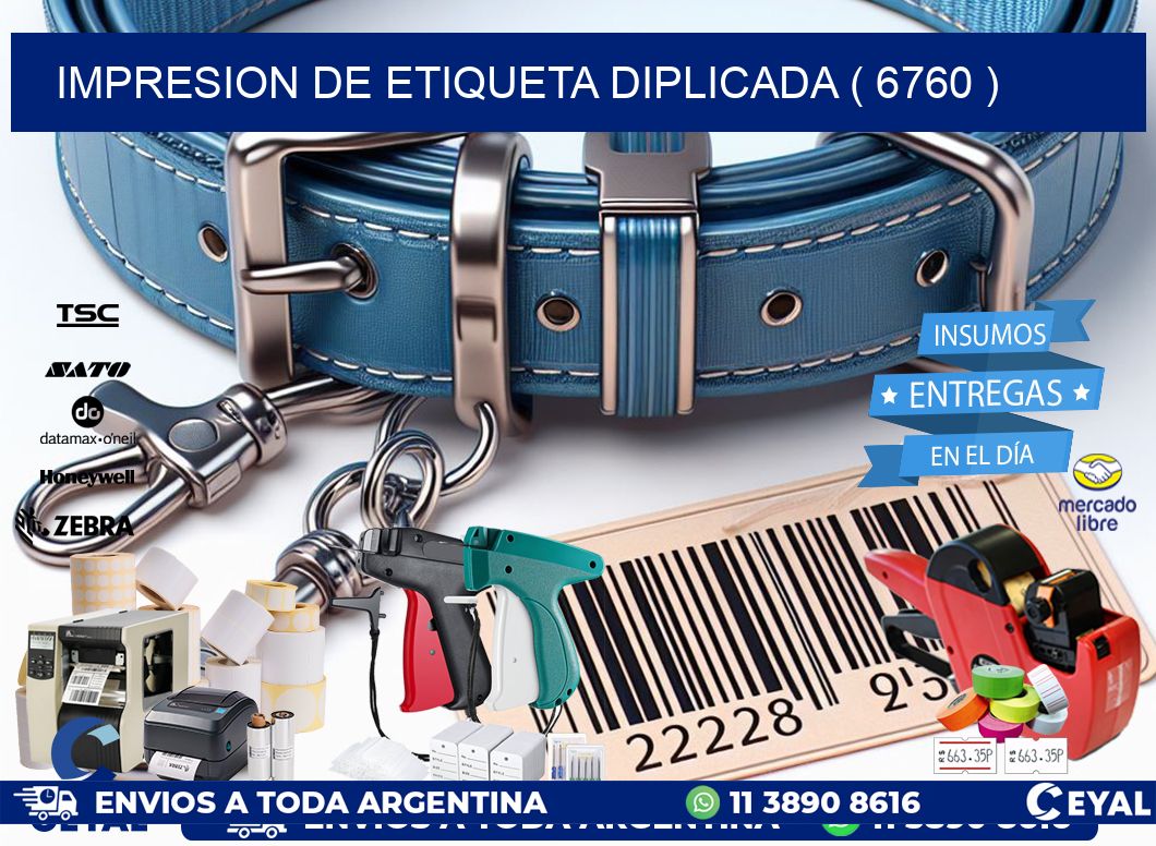 IMPRESION DE ETIQUETA DIPLICADA ( 6760 )