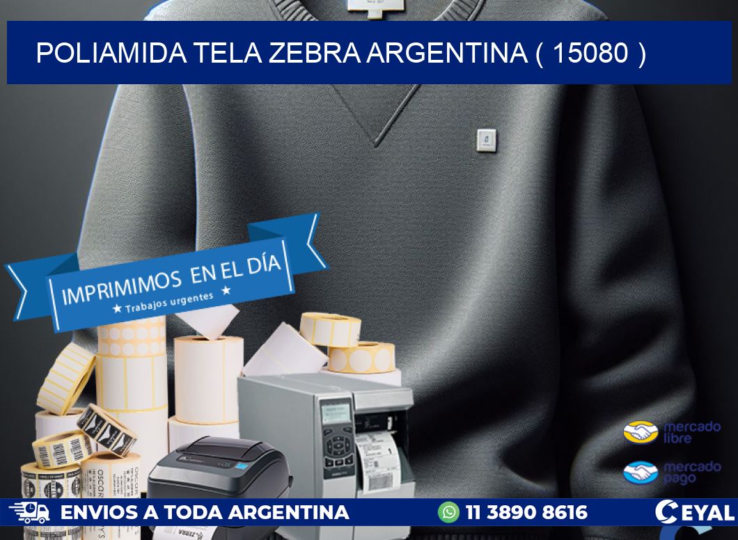POLIAMIDA TELA ZEBRA ARGENTINA ( 15080 )