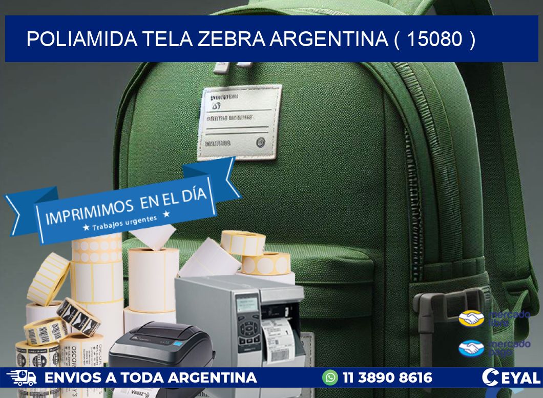 POLIAMIDA TELA ZEBRA ARGENTINA ( 15080 )