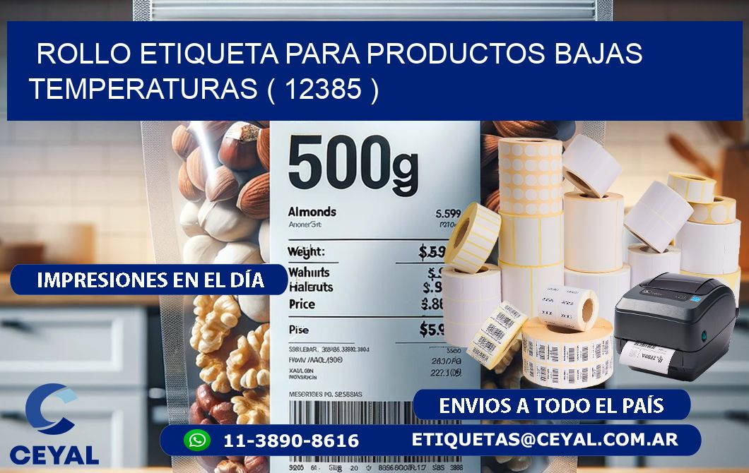 ROLLO ETIQUETA PARA PRODUCTOS BAJAS TEMPERATURAS ( 12385 )