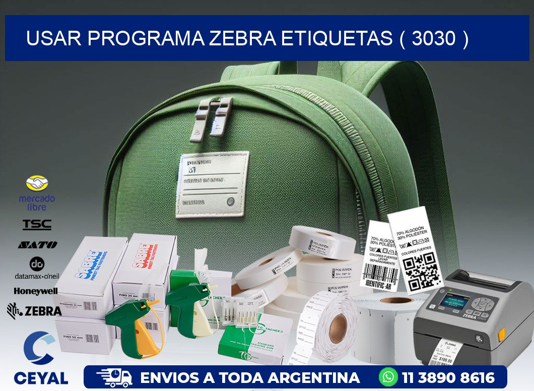 USAR PROGRAMA ZEBRA ETIQUETAS ( 3030 )