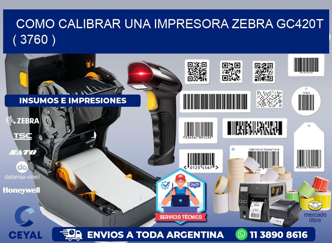 como calibrar una impresora zebra gc420t ( 3760 )