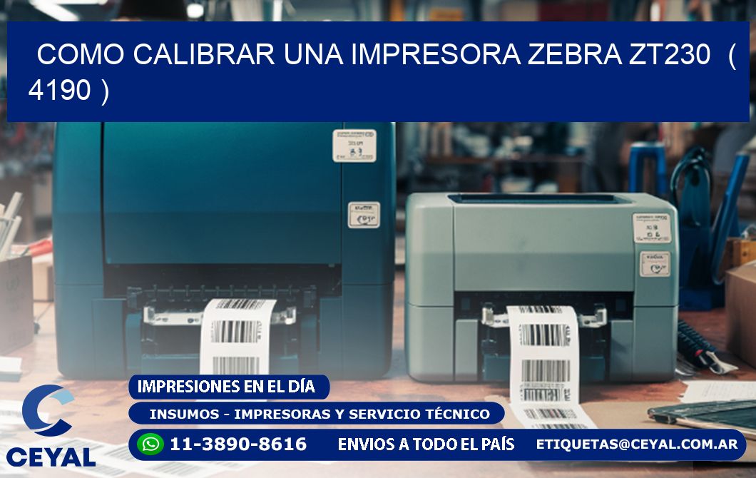 como calibrar una impresora zebra zt230 ( 4190 )
