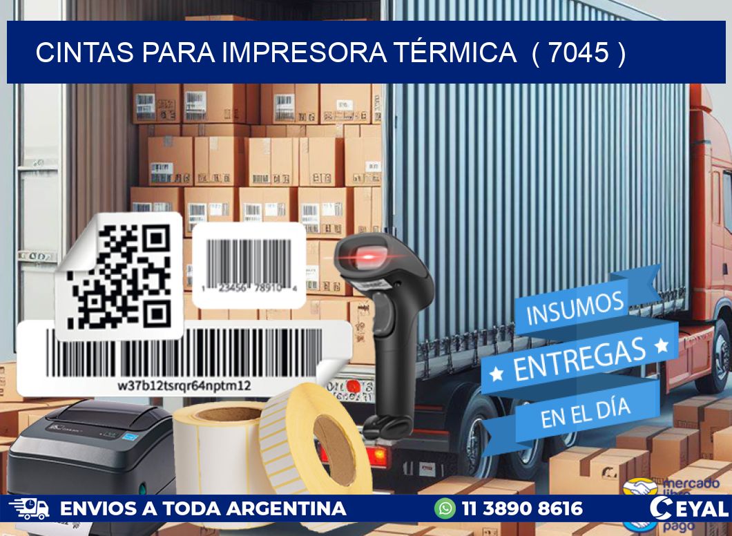 CINTAS PARA IMPRESORA TÉRMICA ( 7045 )